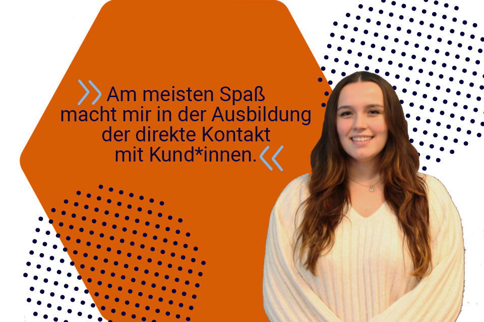Lisa schätzt an der Ausbildung den Kundenkontakt