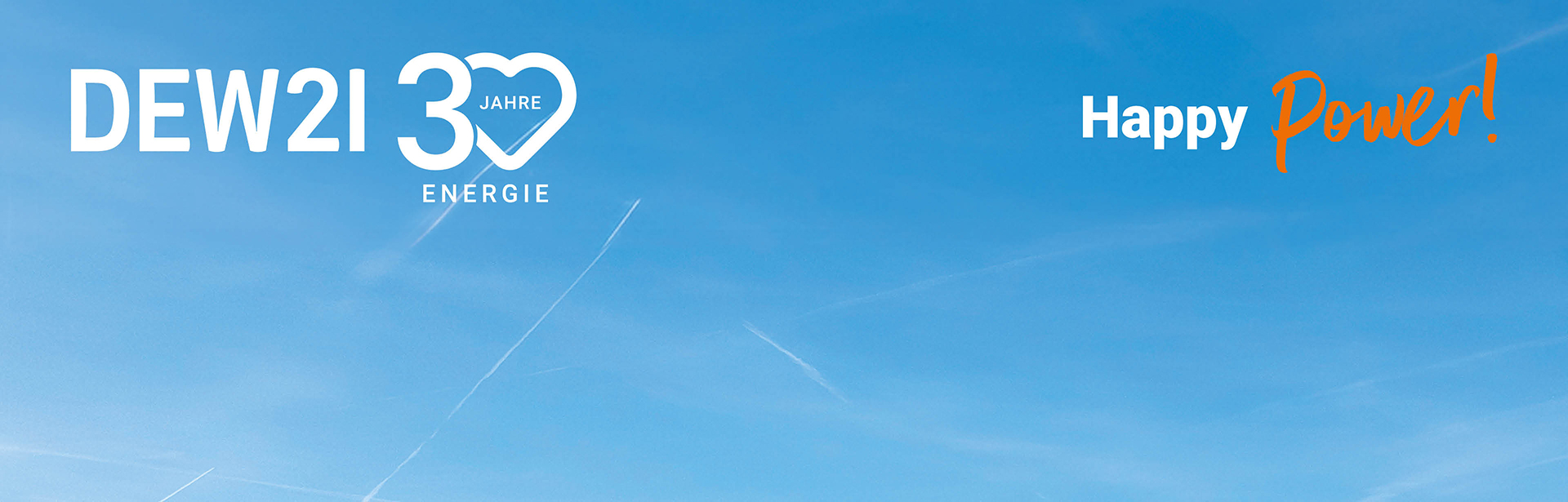 Himmel mit schriftzug 30 Jahre dew21 und happy power